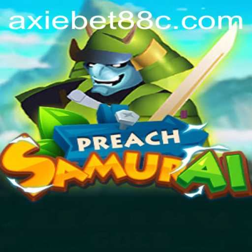 Discover the World of PreachSamurai: A Unique Gaming Experience with Axiebet88