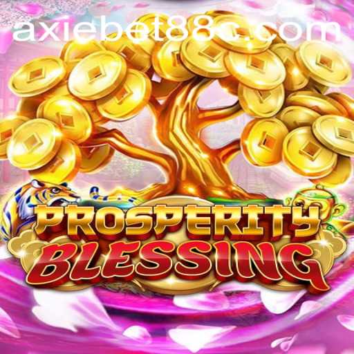 Exploring the Exciting World of ProsperityBlessing and axiebet88: A Comprehensive Guide